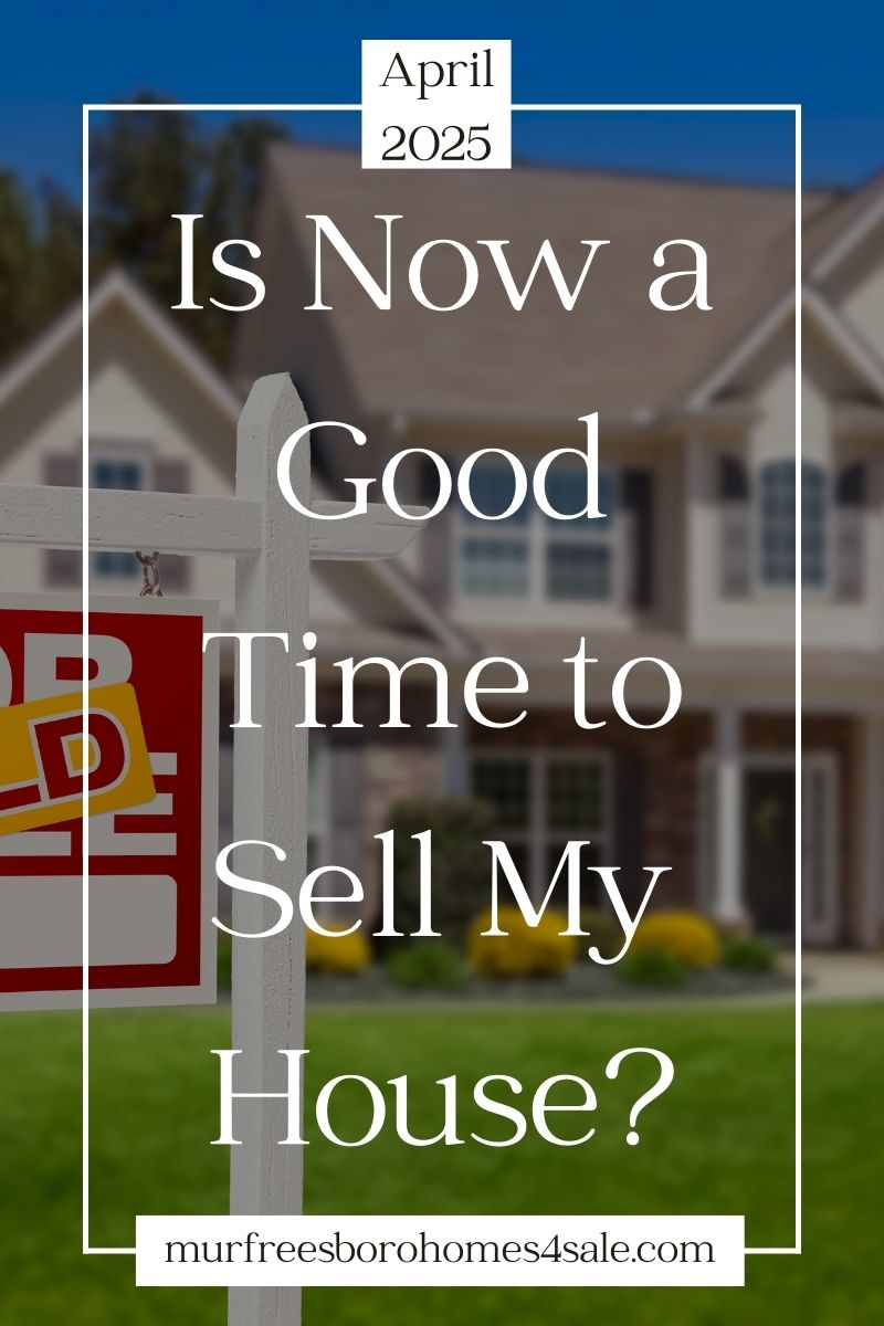 Is Now a Good Time to Sell My House?